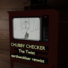 Chubby Checker- The Twist (ew Retwist)