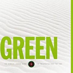 Read KINDLE PDF EBOOK EPUB Green - Includes Alternate Ending (The Circle Series Book 4) by  Ted Dekk