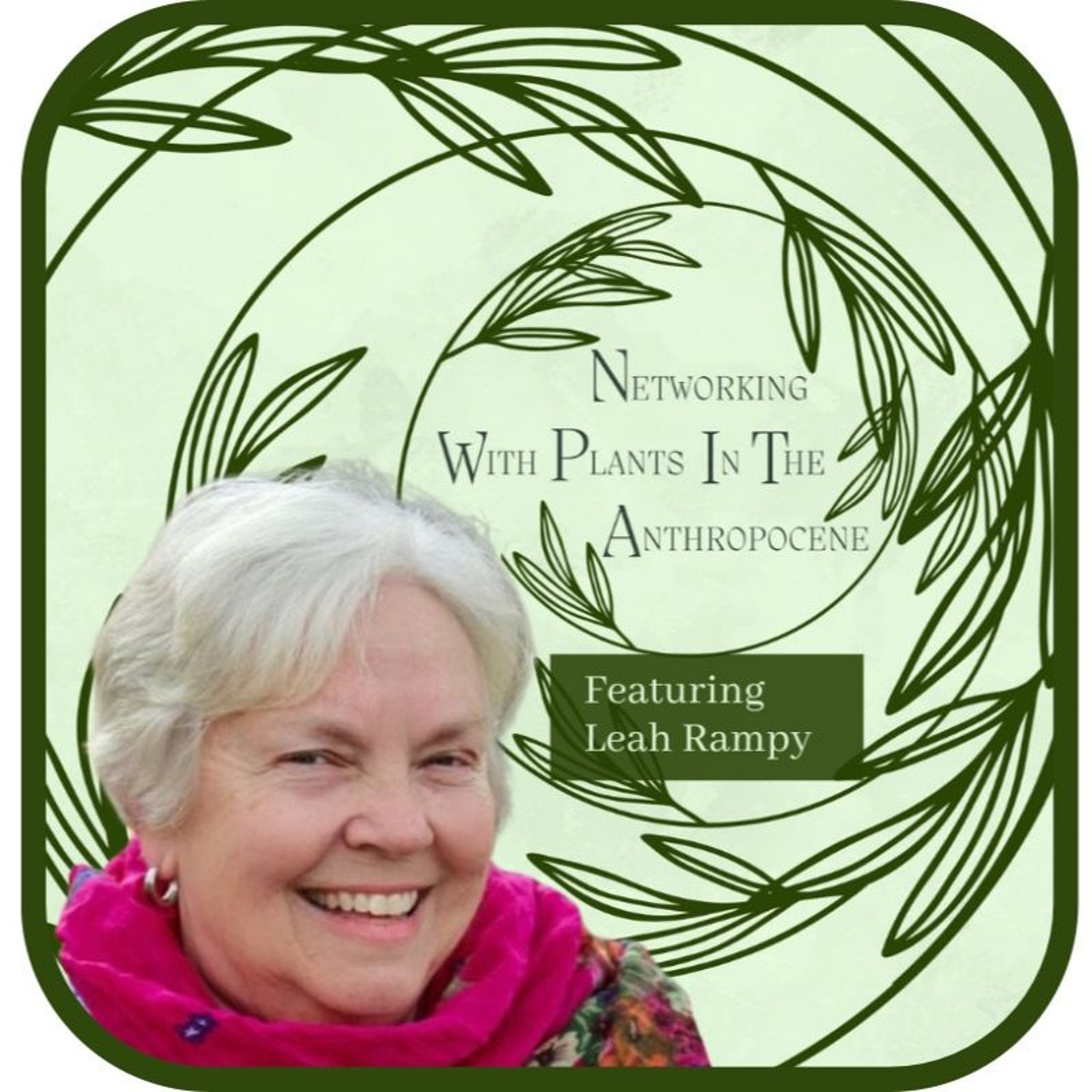 Podcast Networking with Plants in the Anthropocene