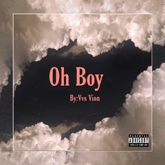 Vvs Vion - Oh Boy (Prod.Consent2k)