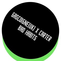 Scott GascoigneUK x CARTER - Bad Habits