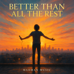 Better Than All the Rest