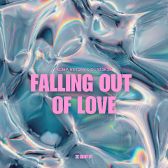 BCMP, KETONE, DJ S33K3R - Falling Out Of Love