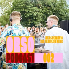 ORSO Podcast 002 - Lukas Perkovic b2b Fraeulein Meier