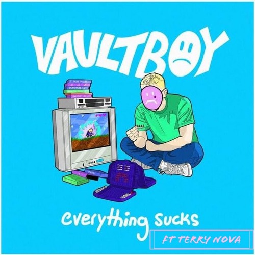 Vaultboy - Everything Sucks (Terry Nova Remix)
