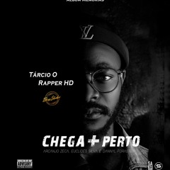 Tárcio O Rapper HD-Chega+Perto
