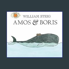 [Read Pdf] 📖 Amos & Boris ^DOWNLOAD E.B.O.O.K.#