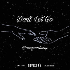 Youngmidway - Don’t Let Go