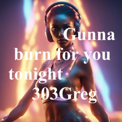 Gunna Burn for You Tonight