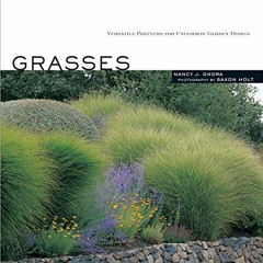 [VIEW] EBOOK 📙 Grasses: Versatile Partners for Uncommon Garden Design by  Nancy J. O