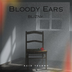 BLiZNy. - Bloody Ears