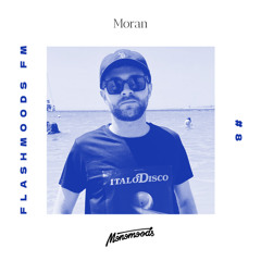 Moran - Flashmoods FM #8