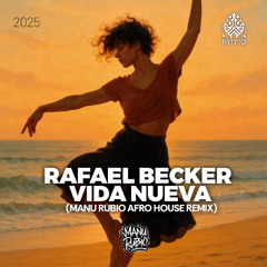 Rafael Becker - Vida Nueva (Manu Rubio Remix)