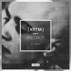 [KRTM] (ft. TWAN) - Dismissed (Original Mix)