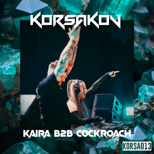 KORSA013 - KAIRA B2B COCKROACH [KORSAKOV MIX SERIES]