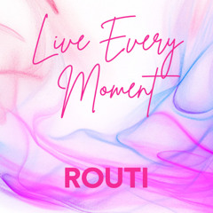 Live Every Moment