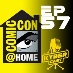 Kyber57 - Comic-Con Blahs and EMMY Surprises!