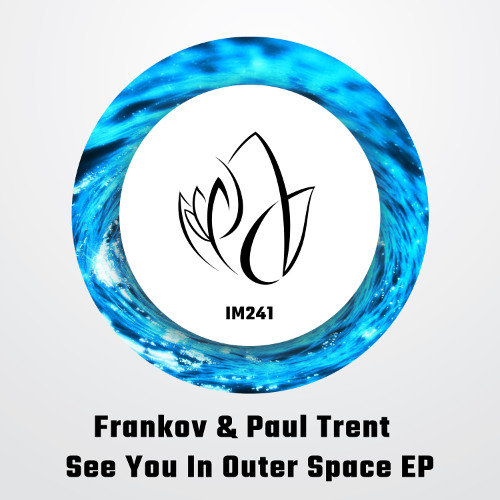 IM241 - Frankov & Paul Trent - SEE YOU IN OUTER SPACE EP