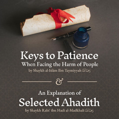 Lesson 5 - Keys to Patience & Explanation of Selected Ahadith - Ustadh Uthman as-Sudani