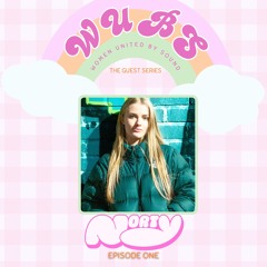 WUBS: Women United By Sound // The Guest Series // Norty // EP1