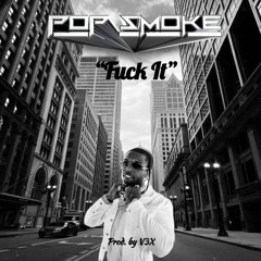 Pop Smoke - "Fuck It"