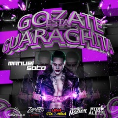 GOZATE ESTA GUARACHITA - MIXED BY - MANUEL SOTO