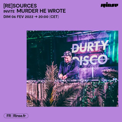 Murder He Wrote - [re]sources guestmix - Rinse France - 6th Feb 2022