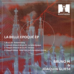 Bruno M & Joaquín Gliese - La Belle Epoque (snippet)