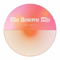 The Reserve Mix - Vol 2.