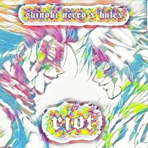 SHINOBI NECRO x HALEX - RIOT