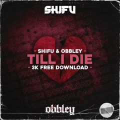Shifu & Obbley - Till I Die [3K Free DL]