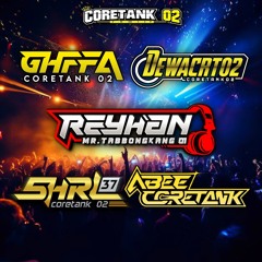 #REYHAN - CORETANK02 BREAKBEAT MAHAL 2025...!!! [𝗠𝗿.𝗧𝗮𝗯𝗯𝗼𝗻𝗴𝗸𝗮𝗻𝗴𝟬𝟭✪]