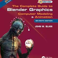 Read PDF 📩 The Complete Guide to Blender Graphics: Computer Modeling & Animation by