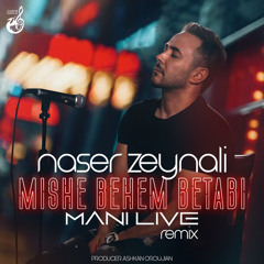 Naser Zeynali - Mishe Behem Betabi (Remix)