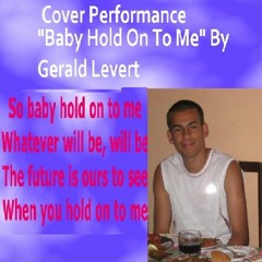 Baby Hold On To Me By Dj Aliababoa (Prod. Soul Jazz Love Song, Gerald Levert Cover)