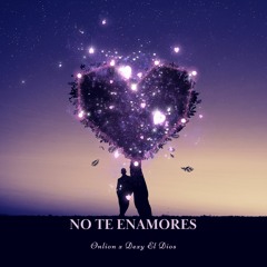 No Te Enamores - Onlion(ft. Dexy El Dios)