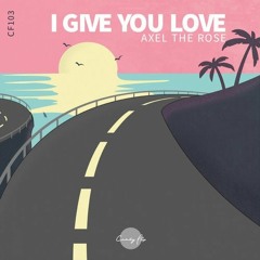 I Give You Love (Roses And Love)