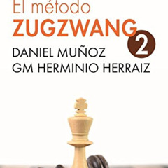 [READ] EBOOK 📧 EL Método Zugzwang 2: Planes de entrenamiento para el jugador de ajed