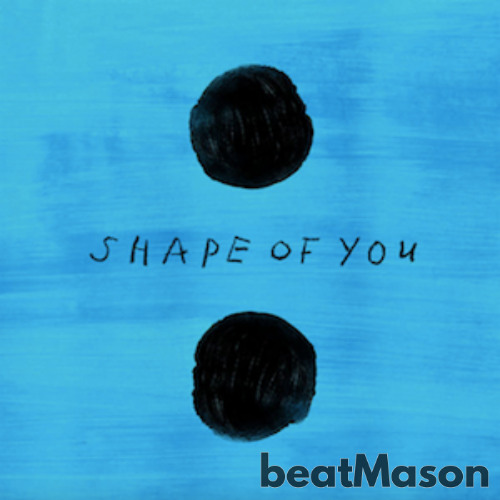 Ed Sheeran - Shape of You (beatMason REMIX) FREE DOWNLOAD