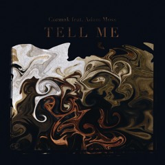 Cormak feat. Adam Moss - Tell Me