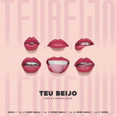 TEU BEIJO. jorge B  & Evandro ladjun