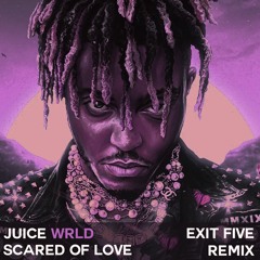 JUICE WRLD - Scared of Love (Exit Five Remix)
