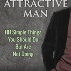 [Access] KINDLE 📂 How to Be an Attractive Man by Adam Kisiel KINDLE PDF EBOOK EPUB