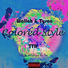 Colored Style (w/ Wallah and TTR).mp3