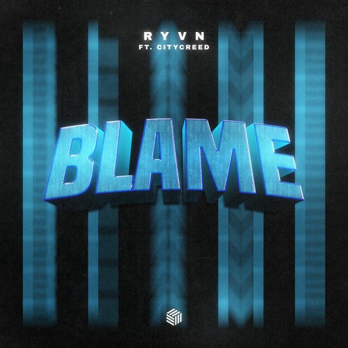 RYVN - Blame (ft. Citycreed)