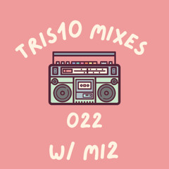 Tris10 Mixes 022 Tris10 & Mi2 B2B