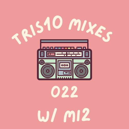Tris10 Mixes 022 Tris10 & Mi2 B2B
