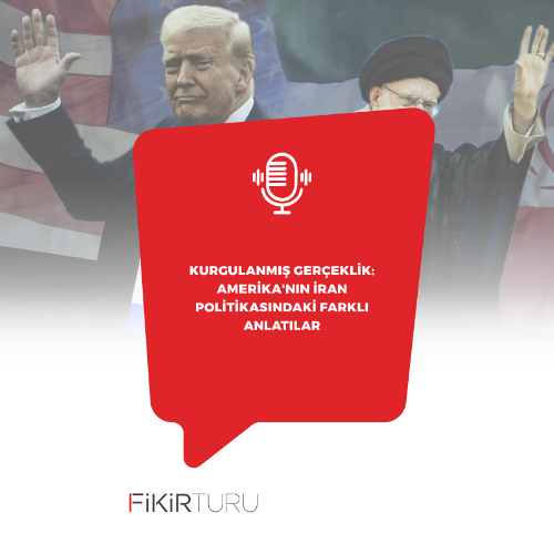 Kurgulanmış gerçeklik: Amerika'nın İran politikasındaki farklı anlatılar