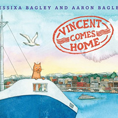 download EPUB 📙 Vincent Comes Home by  Jessixa Bagley,Aaron Bagley,Jessixa Bagley,Aa