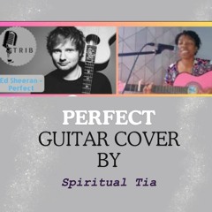Ed Sheeran - PERFECT Cover by Spiritual Tia